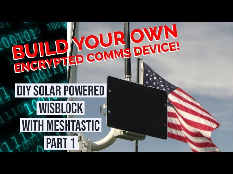 Encrypted Comms - DIY Solar WisBlock with Meshtastic
