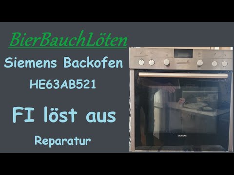 SIEMENS HE63AB521 Backofen, FI löst aus, Reparatur