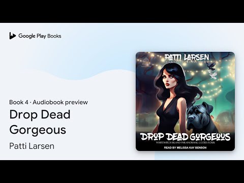 Drop Dead Gorgeous Book 4 by Patti Larsen · Audiobook preview