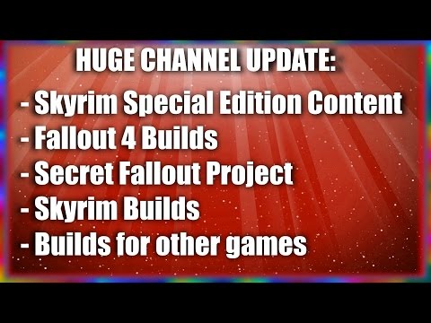 HUGE UPDATE - Secret Fallout Project, Skyrim Special Edition and Builds!
