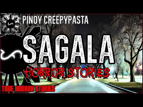 Sagala Horror Stories  | True Horror Stories | Pinoy Creepypasta