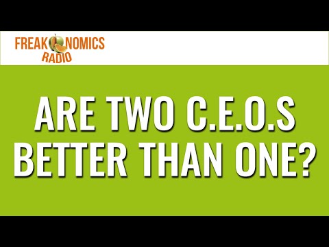 Are Two C.E.O.s Better Than One? (Update) | Freakonomics Radio