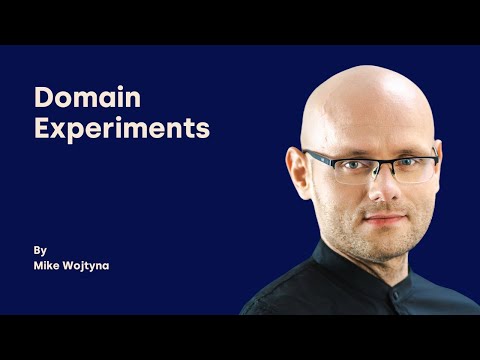 Domain Experiments - Mike Wojtyna - DDD Europe 2025