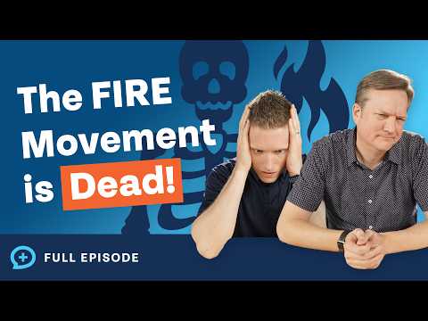 The FIRE Movement Is Dead!! (What You Need to Know)