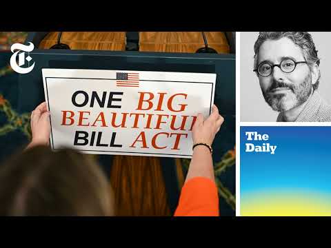 The Big Ugly Battle Over the Big Beautiful Bill | The Daily