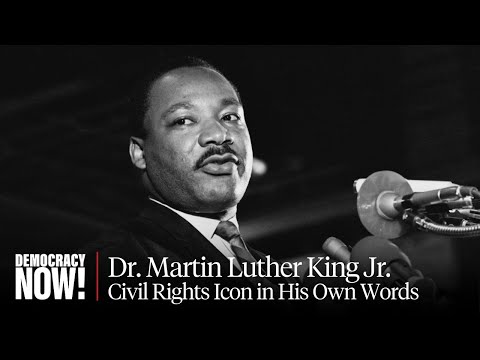 MLK Day Special: Dr. Martin Luther King Jr. in His Own Words
