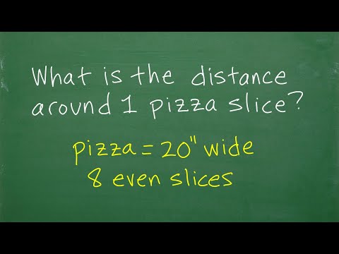 What is the distance around 1 pizza slice? (pizza = 20 inches wide, 8 even slices)