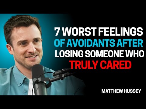 7 Worst Feelings of Avoidants After Losing Someone Who Truly Cared | Matthew Hussey Motivation