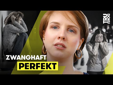 "Mein Perfektionismus macht mir das Leben zur Hölle!" | TRU DOKU