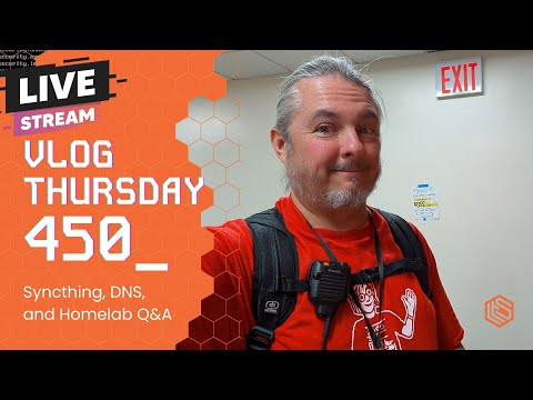 VLOG Thursday 450: Syncthing, DNS, and Homelab Q&A