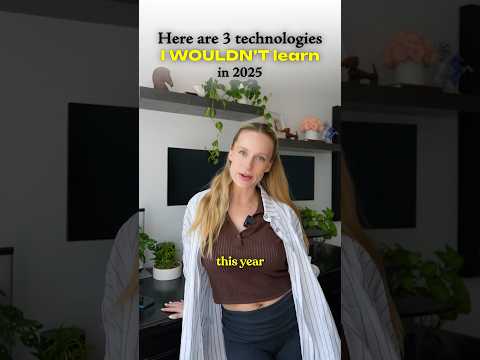 3 technologies I would NOT learn in 2025
