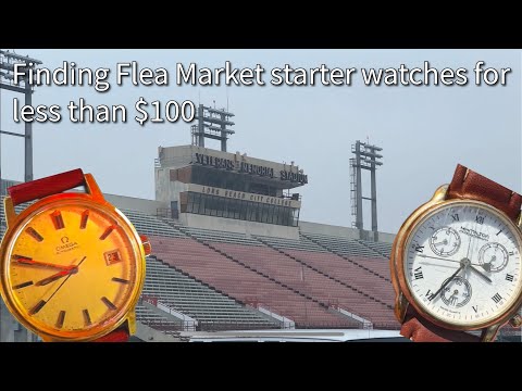 Finding Starter Watches at a California Flea Market for under $100!