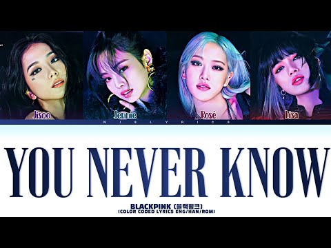 BLACKPINK (블랙핑크) 'You Never Know' Color Coded Lyrics