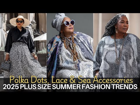 Look Stunning Over 50! 2025 Plus Size Summer Trends: Polka Dots, Lace & Sea Accessories