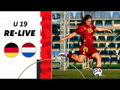 Deutschland U 19 vs. Niederlande U 19 | RE-LIVE | U 19 Frauen-Nationalmannschaft Länderspiel