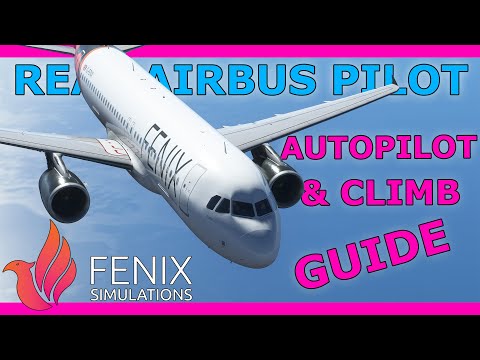 Fenix A320 Autopilot and Climbing Guide with a Real Airbus Pilot!