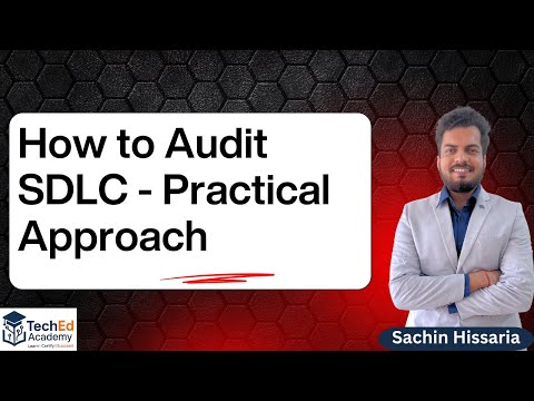 How to Audit the SDLC - Practical Approach | Part-1 | Sachin Hissaria