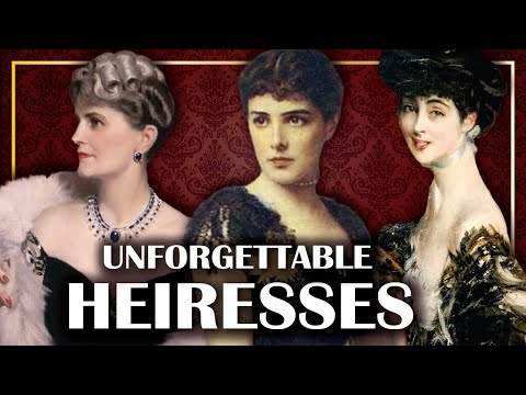 Top 10 Most Unforgettable HEIRESSES