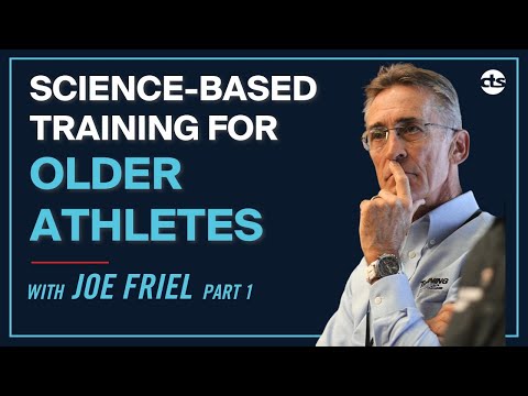 Joe Friel: Science-Based Training Advice for Older Athletes - Part 1