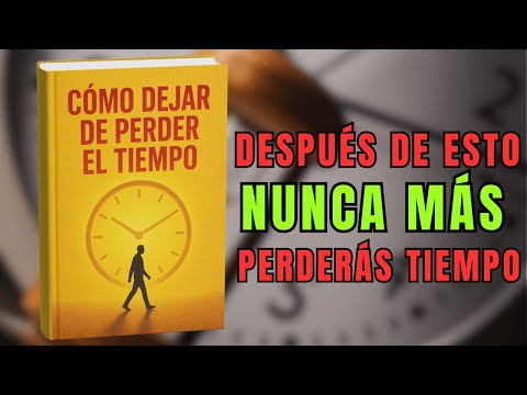El arte de dejar de perder el tiempo y enfocarte en lo importante