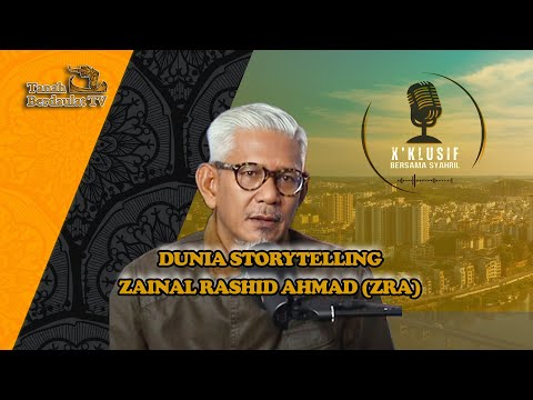 DUNIA STORYTELLING ZAINAL RASHID AHMAD (ZRA)