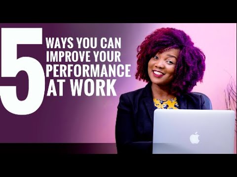 5 ways to Improve Your Performance at Work | Mofoluwaso Ilevbare