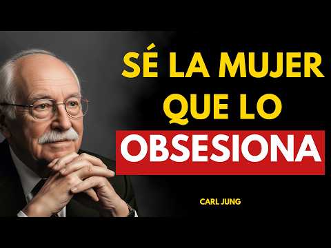 El SECRETO para Obsesionar a un Hombre (Sin que se Dé Cuenta Cómo lo Hiciste) | Carl Jung