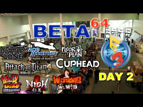Beta64 - E3 2016 (Day 2)