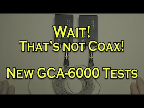 No Coax here! - New tests for the GCA-6000 Coax to Ethernet Adapter Kit