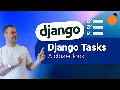 django-tasks - closer look at the DatabaseBackend and new API!