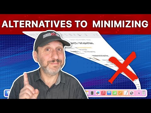 Alternatives To Minimizing Windows On a Mac
