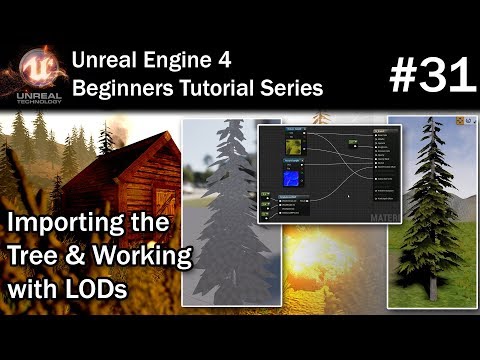 #31 Using LODs in Unreal Engine 4 (Level of Detail) Import the Tree Model  | UE4 Tutorial