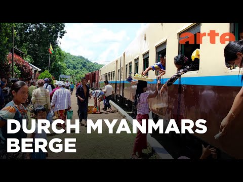 Myanmar: Per Zug durch die Zeit | GEO Reportage  | ARTE Fernweh