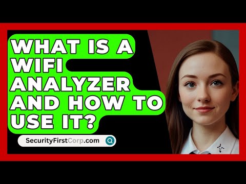 What Is A Wifi Analyzer And How To Use It? - SecurityFirstCorp.com
