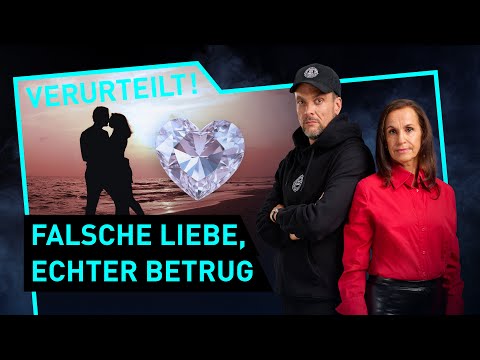 Falsche Liebe, echter Betrug | Verurteilt! - Der Gerichtspodcast