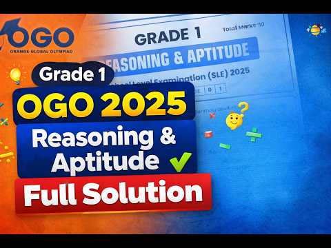 Grade 1 OGO Reasoning & Aptitude 2025 🔥 Full Paper Solution | 100% Easy Explanation