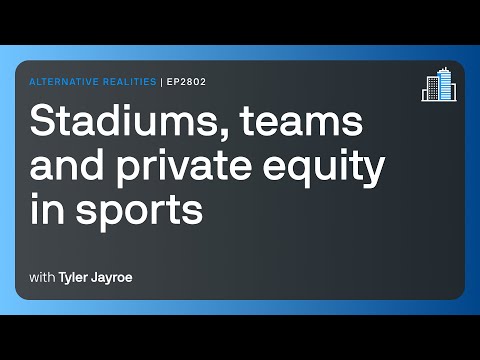 Stadiums, teams and private equity in sports