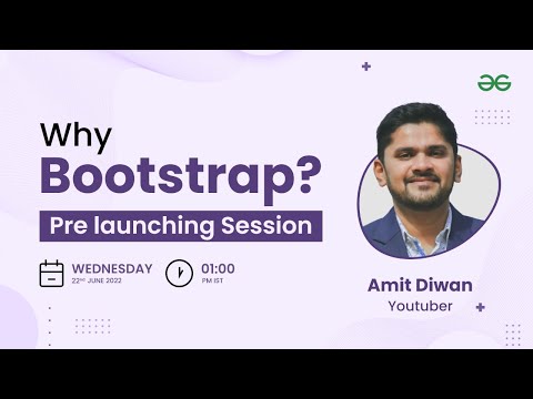 Why Bootstrap I Pre launching session
