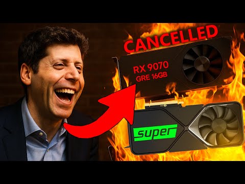 OpenAI RAM Hoarding Leak: RX 9070 GRE Cancelled, Nvidia SUPER in Limbo