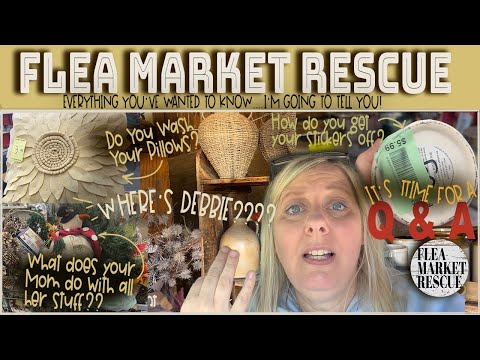 FLEA MARKET RESCUE'S Q & A - WE'RE ANSWERING ALL YOUR QUESTIONS, FROM RESELLING TO WHERE'S DEBBIE?