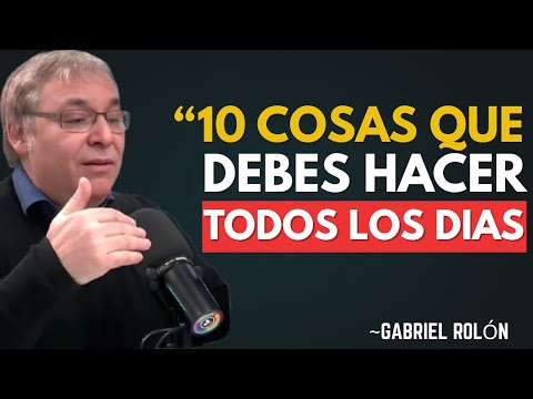 10 COSAS QUE DEBES HACER CADA MAÑANA PARA DOMINAR TU MENTE ｜ Gabriel Rolón