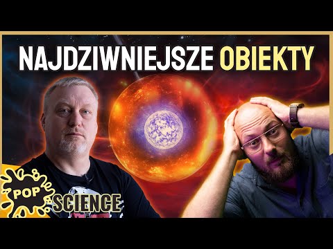 Najdziwniejsze obiekty w kosmosie - POP Science #83
