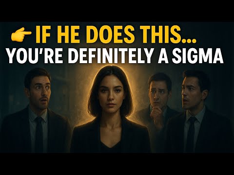 Are You a Sigma Female?These 10 Male Behaviors Will Confirm It