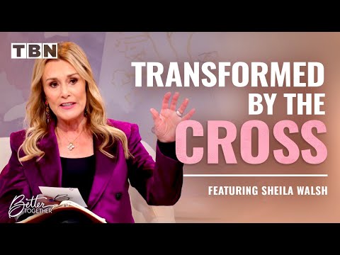 Find Transformation & Healing in the Cross of Jesus | Holy Week & Easter | Sheila Walsh on TBN
