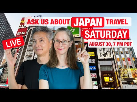 Live Q&A - Ask Us Anything About Japan Travel! Saturday August 30 at 7pm PDT