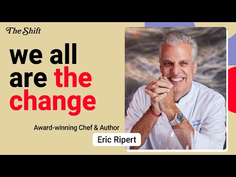 "We All Are The Change" with Chef Eric Ripert