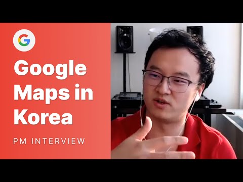 Google PM Interview: Google Maps Korea Launch