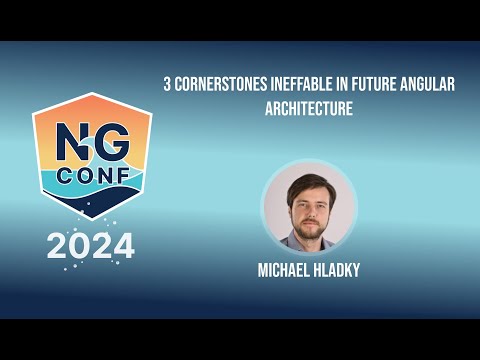 Three cornerstones ineffable in future Angular architecture | Michael Hladky | ng-conf 2024