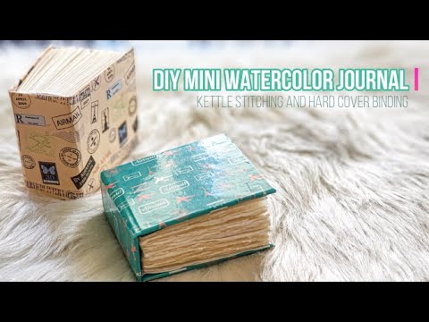 Tutorial #5: Mini Watercolor Journal | Kettle Stitch and Hardbound Cover Bookbinding