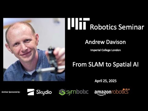 MIT Robotics - Andrew Davison - From SLAM to Spatial AI